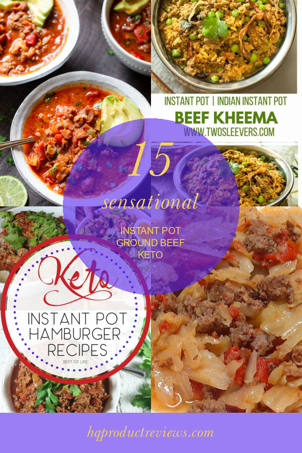 15 Sensational Instant Pot Ground Beef Keto - Best Product Reviews